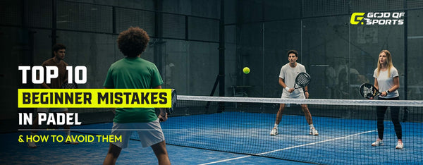 Top 10 Beginner Mistakes in Padel and How to Avoid Them
