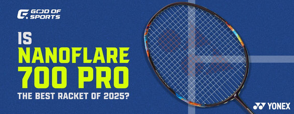 Is the Yonex Nanoflare 700 Pro the Best Badminton Racket of 2025?