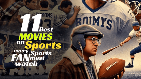 11 Best Movies on Sports every Sports Fan must watch
