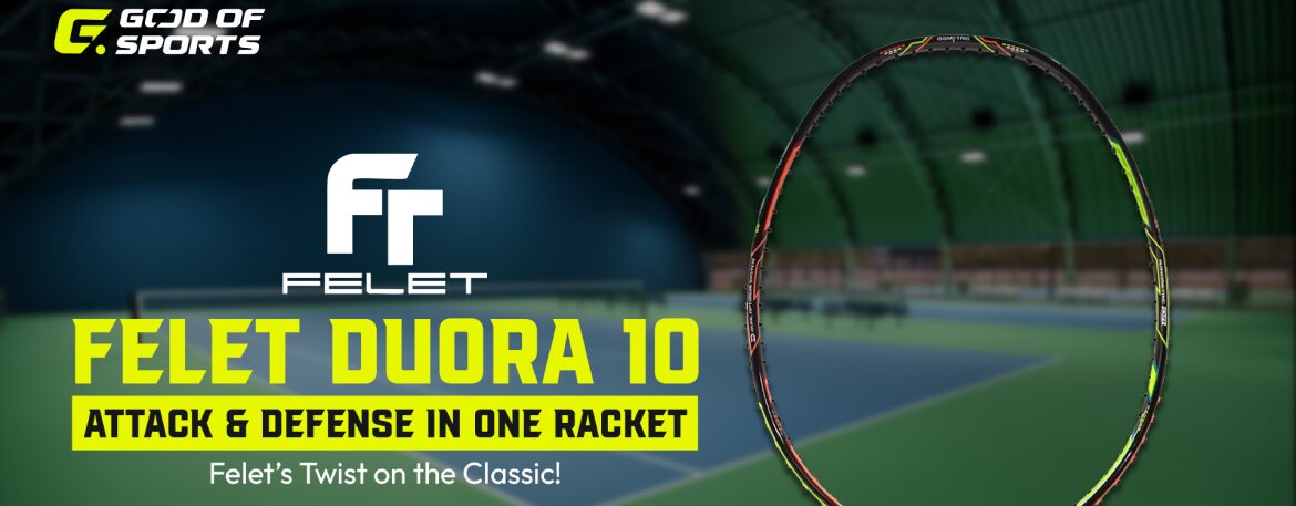 Felet Duora 10 Badminton Racket Review: The Ultimate All-Round Performer