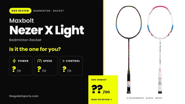 Maxbolt Nezer X Light Badminton Racket Review — Maxbolt's Lightest Racket, With a Head-Heavy Punch
