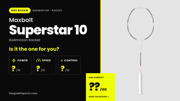 Maxbolt Superstar 10 Badminton Racket Review — The 3U Superstar for Precise Power