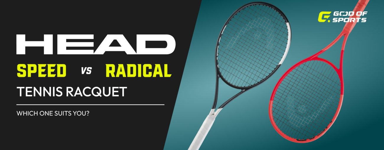 HEAD Speed vs Radical tennis racquet – which one suits your game
